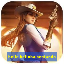 belle belinha sentando